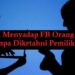 12 Cara Menyadap FB Orang Lain Tanpa Diketahui Pemiliknya
