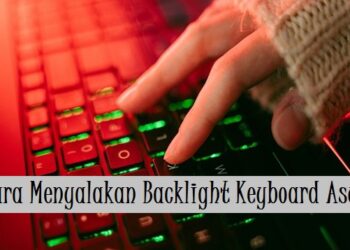 Cara Menyalakan Backlight Keyboard ASUS 7 Cara Registrasi Kartu Indosat Lewat SMS