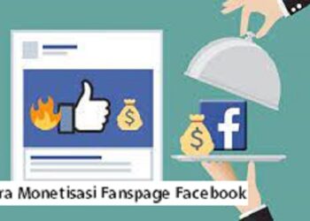Cara Monetisasi Fanspage Facebook Terbaru 2025, Mudah dan Cepat