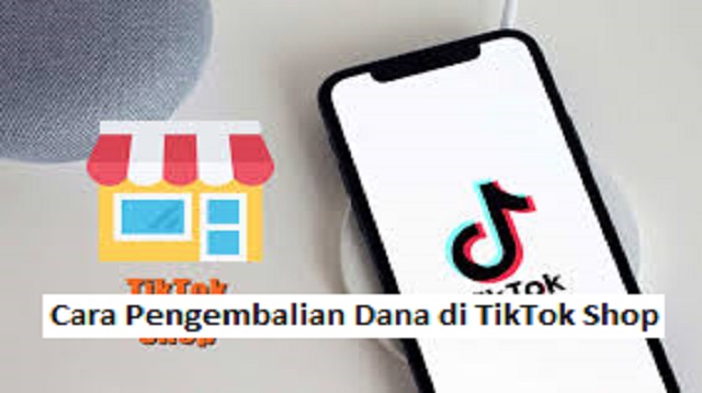 TikTok Shop syarat pengembalian dana