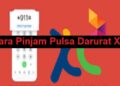3 Cara Pinjam Pulsa Darurat XL Terbaru 2 Ini Cara Beli Voucher Google Play Via Pulsa