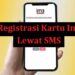 Cara Registrasi Kartu Indosat Lewat SMS 8 Cara Registrasi Kartu Indosat Lewat SMS
