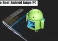 Cara Root Android Tanpa PC