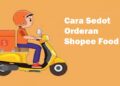 11 Cara Sedot Orderan Shopee Food, Ampuh dan Mudah