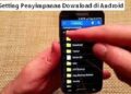 5 Cara Setting Penyimpanan Download di Android Mudah