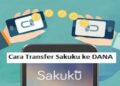 Cara Transfer Sakuku ke DANA 2 Cara Hapus Akun DANA di Snack Video