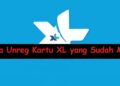 Cara Unreg Kartu XL yang Sudah Mati 2 Cara Unreg Kartu XL yang Sudah Mati
