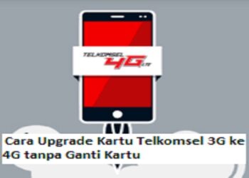 Cara Upgrade Kartu Telkomsel 3G ke 4G tanpa Ganti Kartu