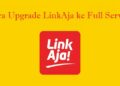 Cara Upgrade LinkAja ke Full Service, Mudah dan Cepat