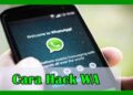 7 Cara Membajak WA atau Cara Hack WA yang Sering Digunakan Hacker, Ampuh dan Praktis 3 Cara Membuat 2 WA Dalam 1 HP