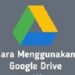 Cara Menggunakan Google Drive di HP Android dan Laptop 8 Cara Transfer Pulsa Telkomsel ke XL