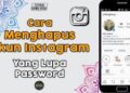 Cara Mudah Menghapus Akun Instagram Akibat Lupa Password di HP & Laptop 3 6 Aplikasi Kencan Terbaik untuk Cari Pacar atau Jodoh, Gratis!