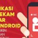 5 Aplikasi Perekam Layar HP Android Paling Populer yang Banyak Digunakan Kreator Konten 8 Apakah TikTok Boros Kuota? Ini Penjelasan Lengkapnya