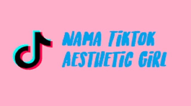 100+ Nama TikTok Aesthetic Girl yang Belum Dipakai 1 Cara Bobol Password Higgs Domino
