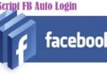 Download Script FB Auto Login dan Cara Menggunakannya, Gratis