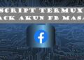 Cara Menggunakan Script Termux Hack Akun FB Masal 1 Download VIP Cheat Kingshack Mobile Legends