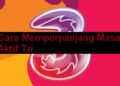 4 Cara Memperpanjang Masa Aktif Tri Mudah