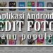 5 Aplikasi Edit Foto di Android dan iPhone Terpopuler yang Patut Anda Coba