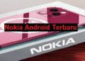 16 HP Nokia Android Keluaran Terbaru yang Patut Dibeli