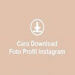 6 Cara Download Foto Profil Instagram Orang Lain dan Sendiri di Android, iPhone serta PC/Laptop Mudah