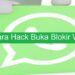 2 Cara Hack Buka Blokir WA, Gampang Tanpa Ribet 8 Cara Admin Menghapus Chat Grup WhatsApp, Mudah dan Praktis