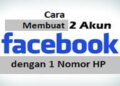 Cara Membuat 2 Akun Facebook Dengan 1 Nomor HP Tanpa Aplikasi Mudah