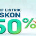 Juni – Juli 2025 Ada Diskon Tarif Listrik 50% Lagi, Ini Syaratnya!