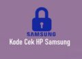 26 Kode Cek HP Samsung dan Fungsinya 2 26 Kode Cek HP Samsung dan Fungsinya