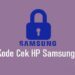 26 Kode Cek HP Samsung dan Fungsinya