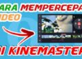 Cara Mempercepat Video di Kinemaster