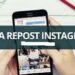 Cara Repost Instagram (InstaStory, Video, Foto) 8 Cara Hack TrakTeer